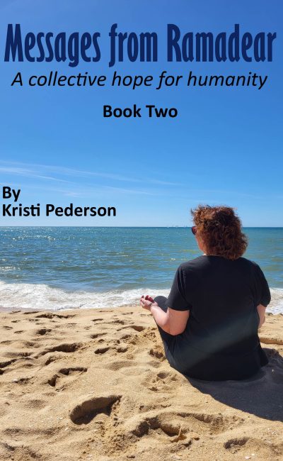 Messages From Ramadear Book Two Messages From Ramadear Book Two by Kristi Pederson, Kristi on a sandy beach facing the ocean.