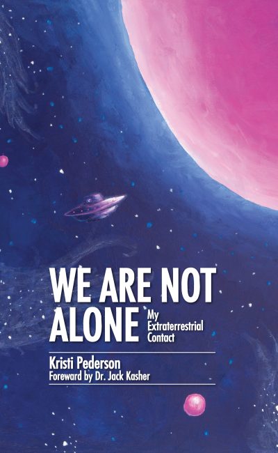 Book cover of We Are Not Alone by Kristi Pederson, featuring a cosmic space scene with planets and stars against a dark blue background.